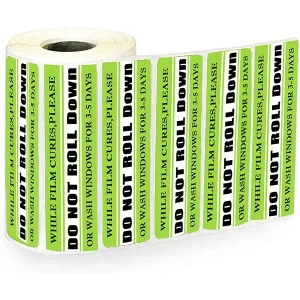Consists of 1 roll of 500 labels, measuring 5" x 1". These stickers can be used by car window tinting shops to remind their customers not to roll down or wash their windows for 3-5 days after tinting.